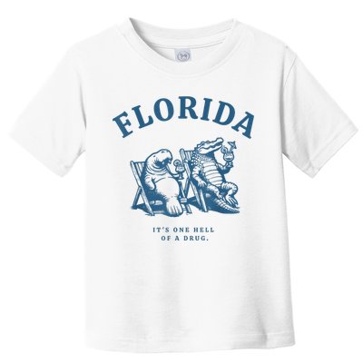 Florida ItS One Hell Of A Drug Funny Crocodile And Manatees Toddler T-Shirt