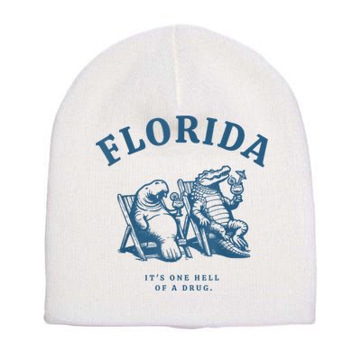 Florida ItS One Hell Of A Drug Funny Crocodile And Manatees Short Acrylic Beanie