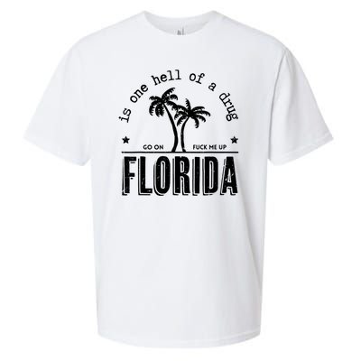 Florida Is One Hell Of A Drug Go On F Me Up Trending Summer Sueded Cloud Jersey T-Shirt