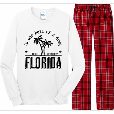 Florida Is One Hell Of A Drug Go On F Me Up Trending Summer Long Sleeve Pajama Set