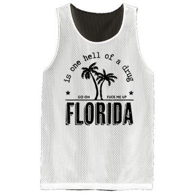 Florida Is One Hell Of A Drug Go On F Me Up Trending Summer Mesh Reversible Basketball Jersey Tank