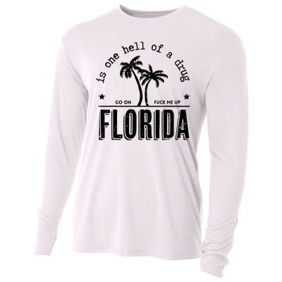 Florida Is One Hell Of A Drug Go On F Me Up Trending Summer Cooling Performance Long Sleeve Crew