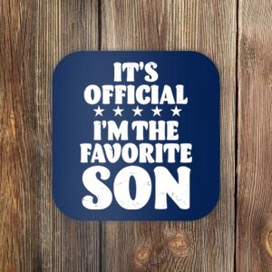 Funny Its Official Im The Favorite Son Coaster