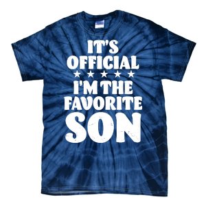 Funny Its Official Im The Favorite Son Tie-Dye T-Shirt