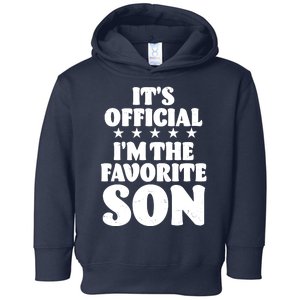 Funny Its Official Im The Favorite Son Toddler Hoodie