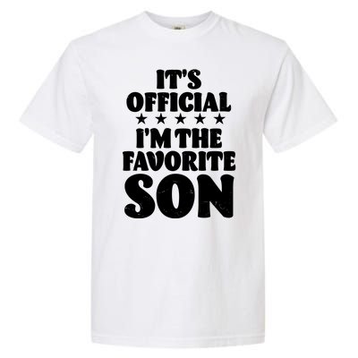 Funny Its Official Im The Favorite Son Garment-Dyed Heavyweight T-Shirt