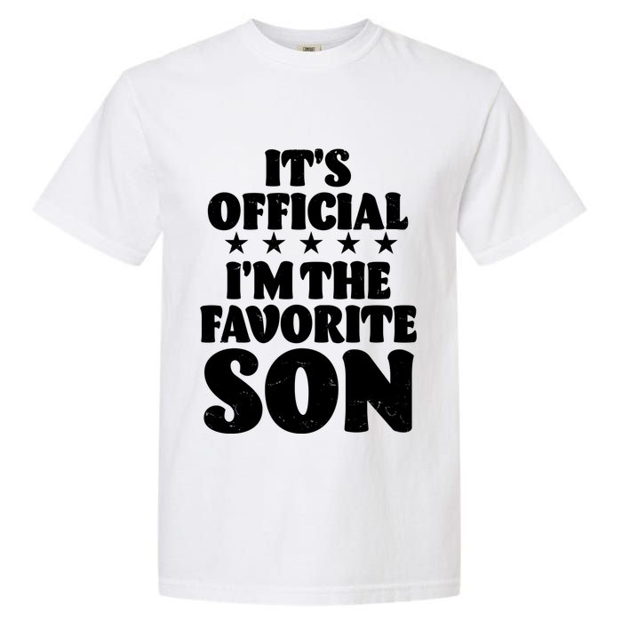 Funny Its Official Im The Favorite Son Garment-Dyed Heavyweight T-Shirt