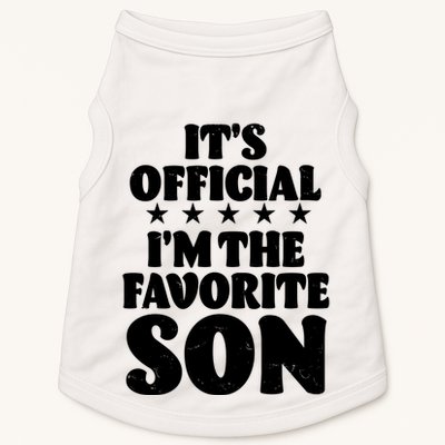 Funny Its Official Im The Favorite Son Doggie Tank