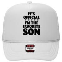 Funny Its Official Im The Favorite Son High Crown Mesh Back Trucker Hat