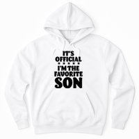 Funny Its Official Im The Favorite Son Hoodie