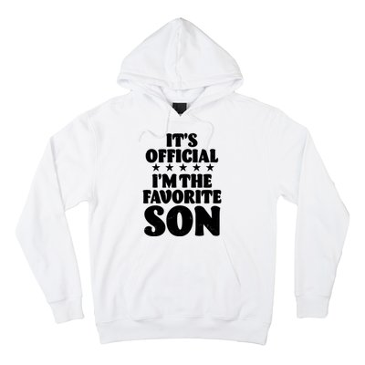 Funny Its Official Im The Favorite Son Hoodie