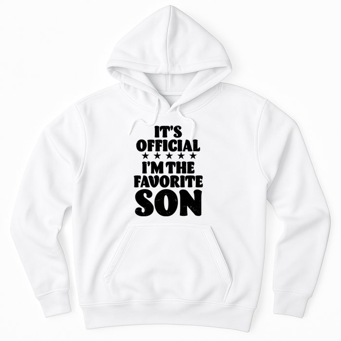 Funny Its Official Im The Favorite Son Hoodie