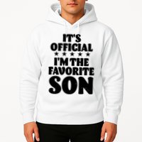 Funny Its Official Im The Favorite Son Hoodie