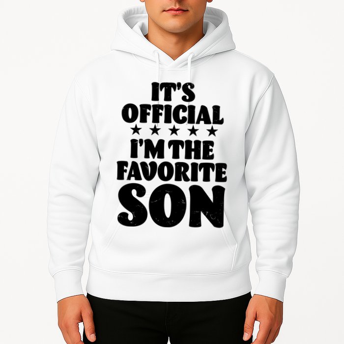 Funny Its Official Im The Favorite Son Hoodie