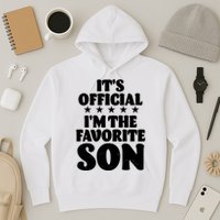 Funny Its Official Im The Favorite Son Hoodie