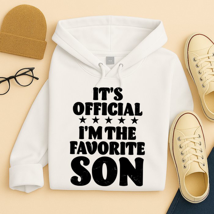 Funny Its Official Im The Favorite Son Hoodie
