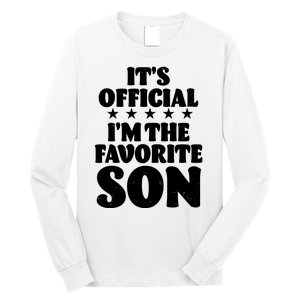 Funny Its Official Im The Favorite Son Long Sleeve Shirt