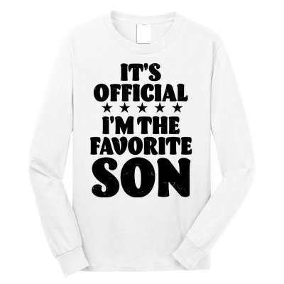 Funny Its Official Im The Favorite Son Long Sleeve Shirt