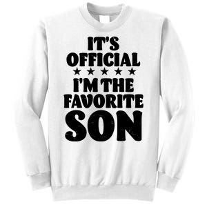 Funny Its Official Im The Favorite Son Sweatshirt