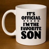 Funny Its Official Im The Favorite Son 11oz C Handle Ceramic Mug