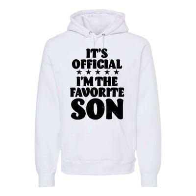 Funny Its Official Im The Favorite Son Premium Hoodie