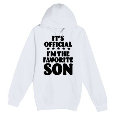 Funny Its Official Im The Favorite Son Premium Pullover Hoodie