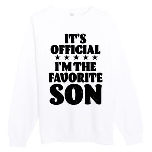 Funny Its Official Im The Favorite Son Premium Crewneck Sweatshirt