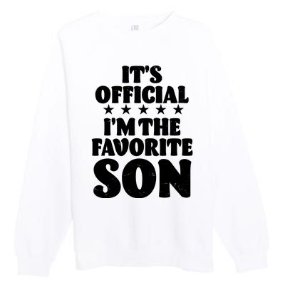 Funny Its Official Im The Favorite Son Premium Crewneck Sweatshirt