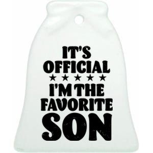 Funny Its Official Im The Favorite Son Ceramic Bell Ornament