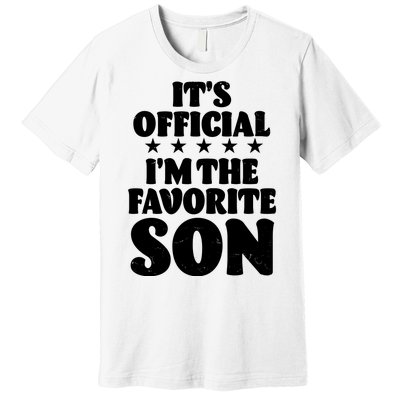 Funny Its Official Im The Favorite Son Premium T-Shirt