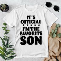 Funny Its Official Im The Favorite Son Premium T-Shirt