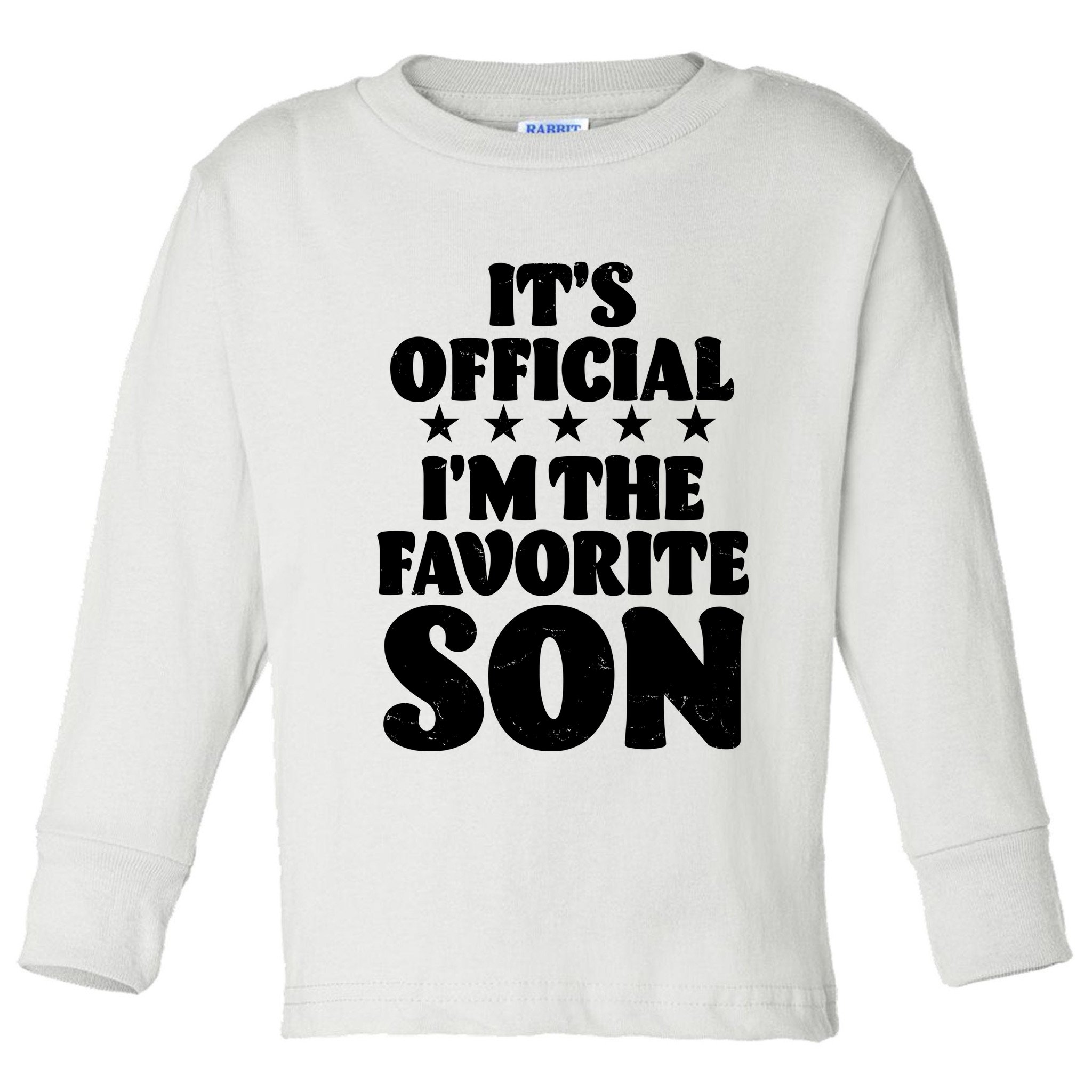 Funny Its Official Im The Favorite Son Toddler Long Sleeve Shirt