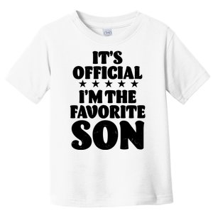 Funny Its Official Im The Favorite Son Toddler T-Shirt