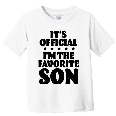 Funny Its Official Im The Favorite Son Toddler T-Shirt