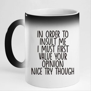 Funny In Order To Insult Me 11oz Black Color Changing Mug