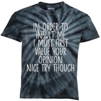 Funny In Order To Insult Me Kids Tie-Dye T-Shirt