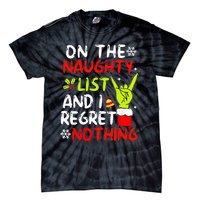 Funny IM On The Naughty List And I Regret Nothing Christmas Tie-Dye T-Shirt