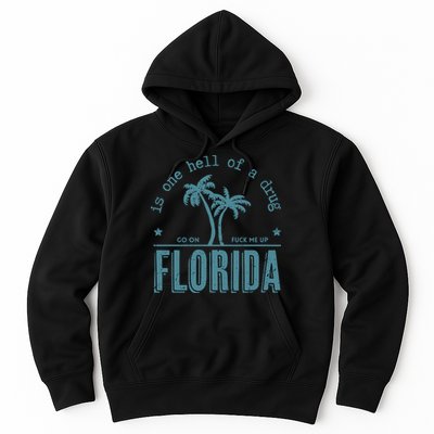 Florida Is One Hell Of A Drug Hoodie