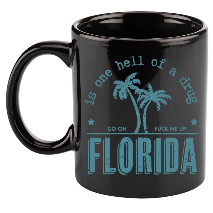 Florida Is One Hell Of A Drug 11oz C Handle Ceramic Mug