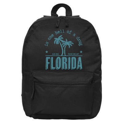 Florida Is One Hell Of A Drug 16 in Basic Backpack