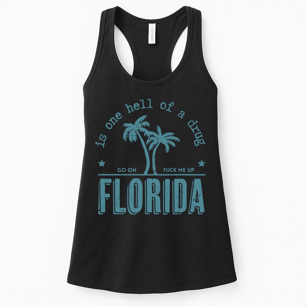 Florida Is One Hell Of A Drug Womens Tank Top