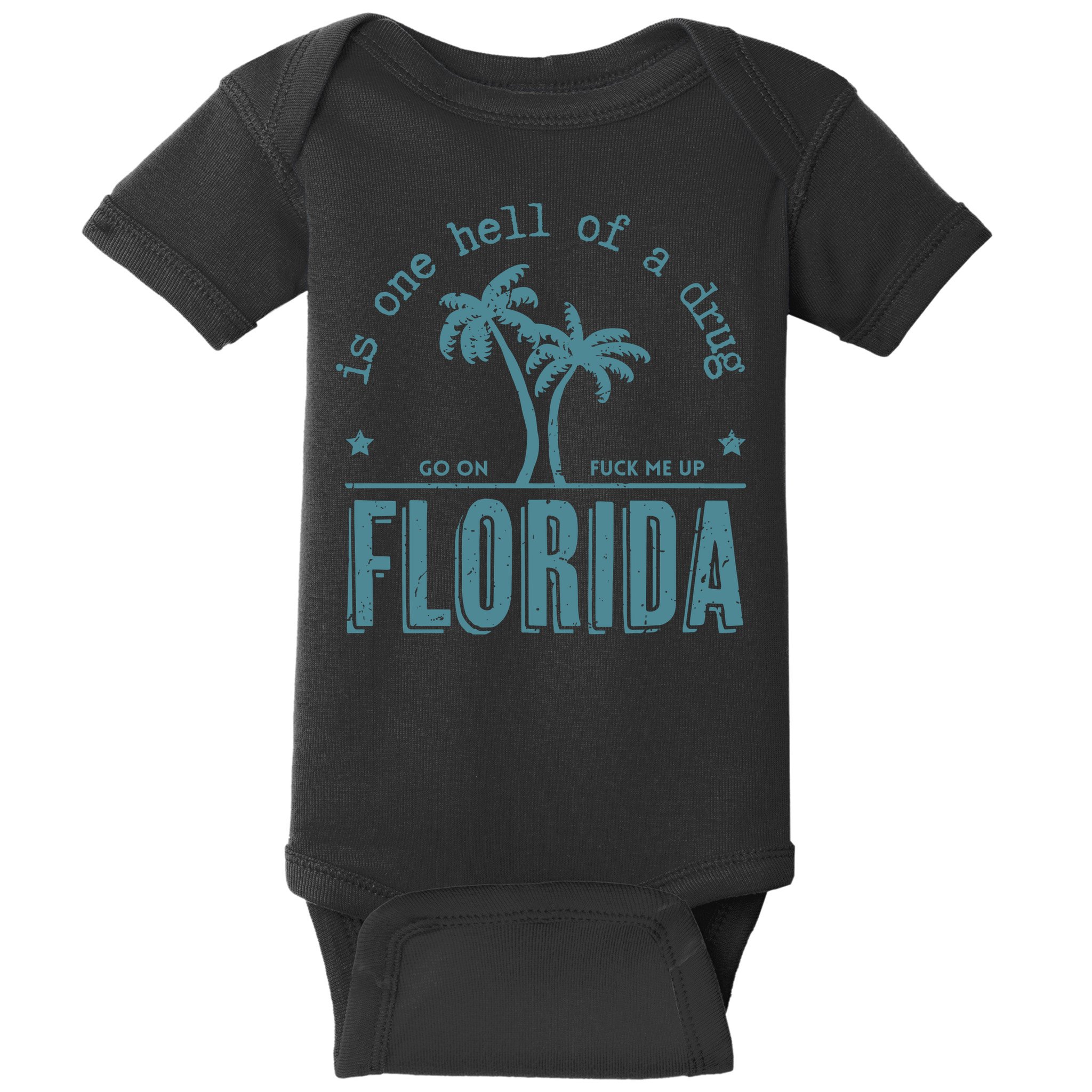 Florida Is One Hell Of A Drug Baby Bodysuit