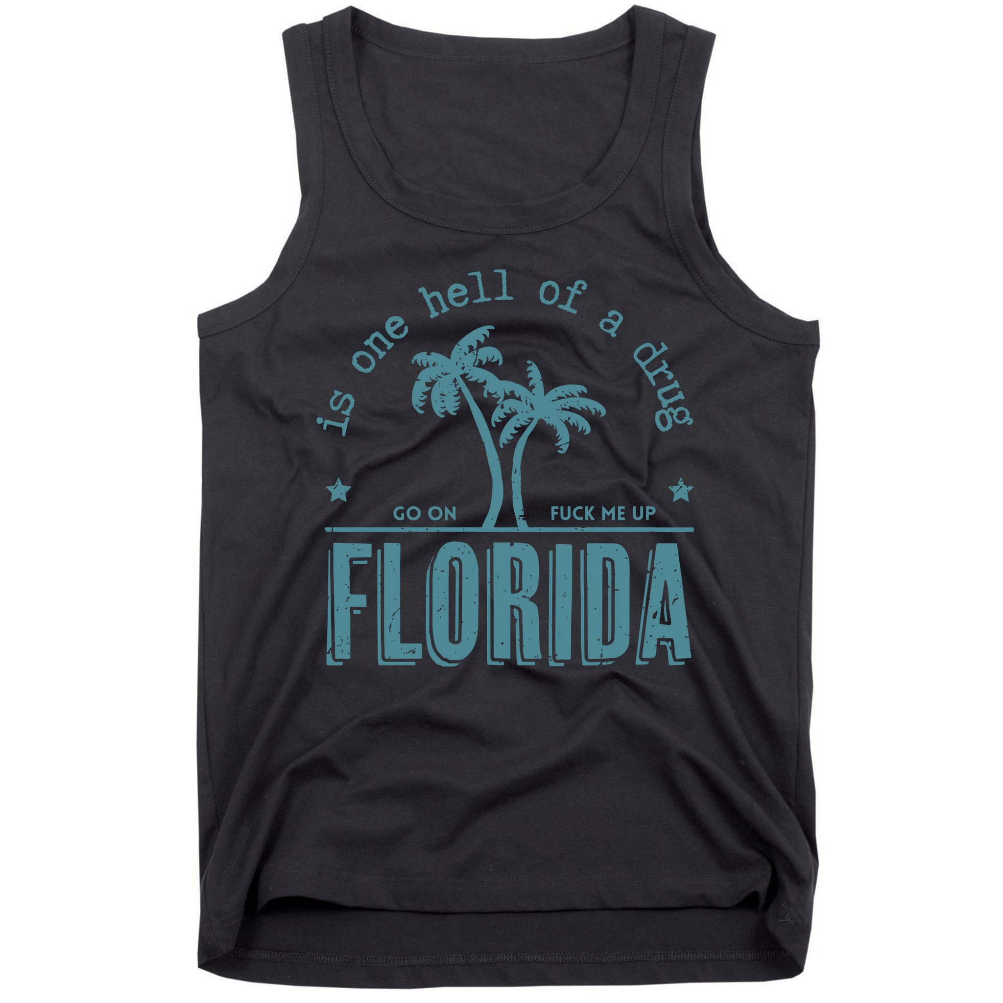 Florida Is One Hell Of A Drug Tank Top