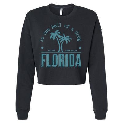 Florida Is One Hell Of A Drug Cropped Pullover Crew
