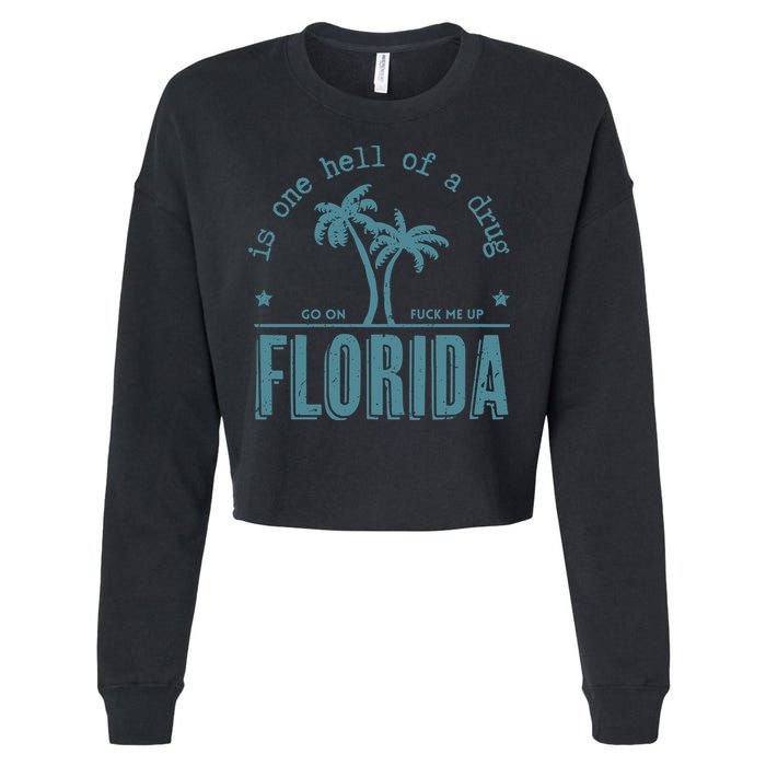 Florida Is One Hell Of A Drug Cropped Pullover Crew