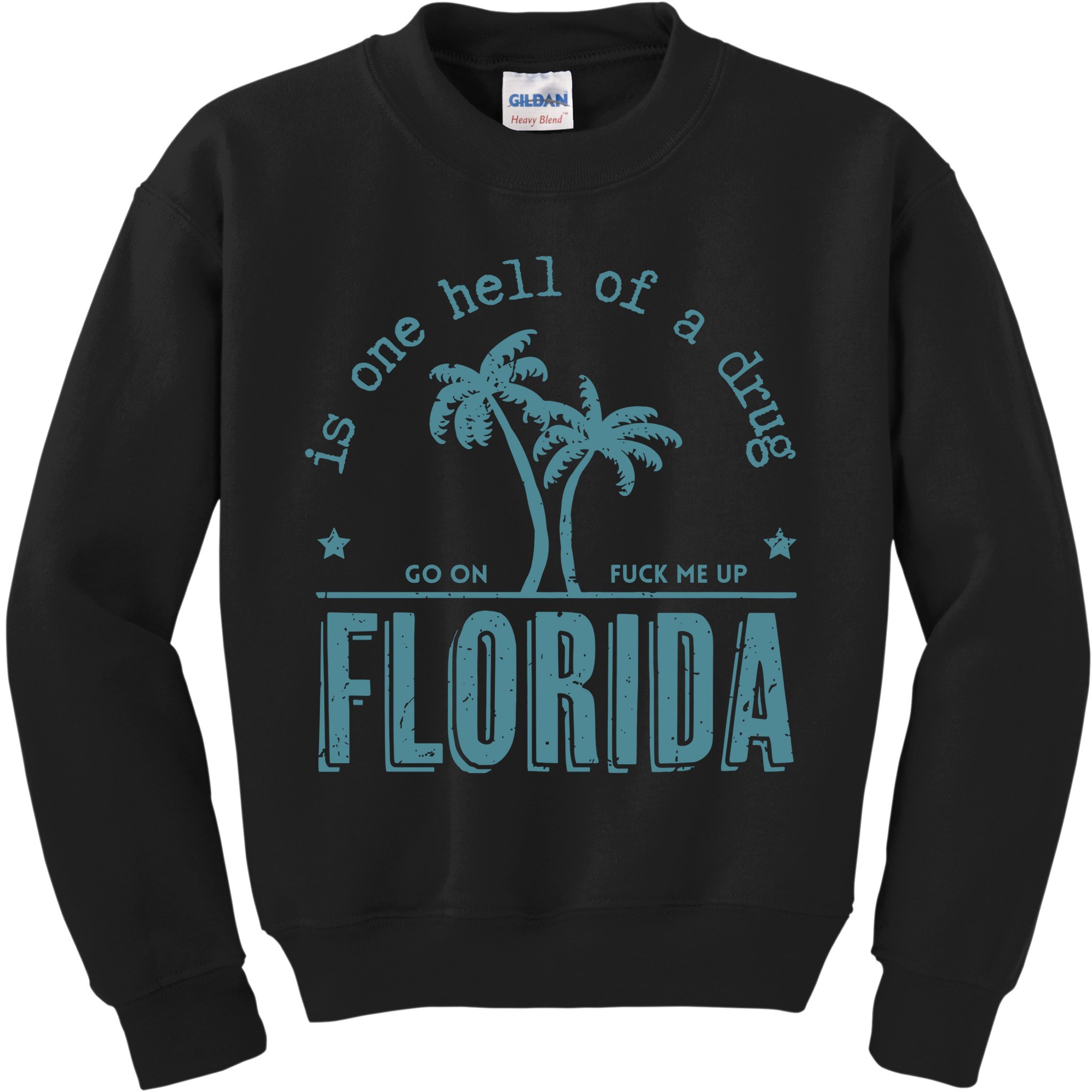 Florida Is One Hell Of A Drug Kids Sweatshirt