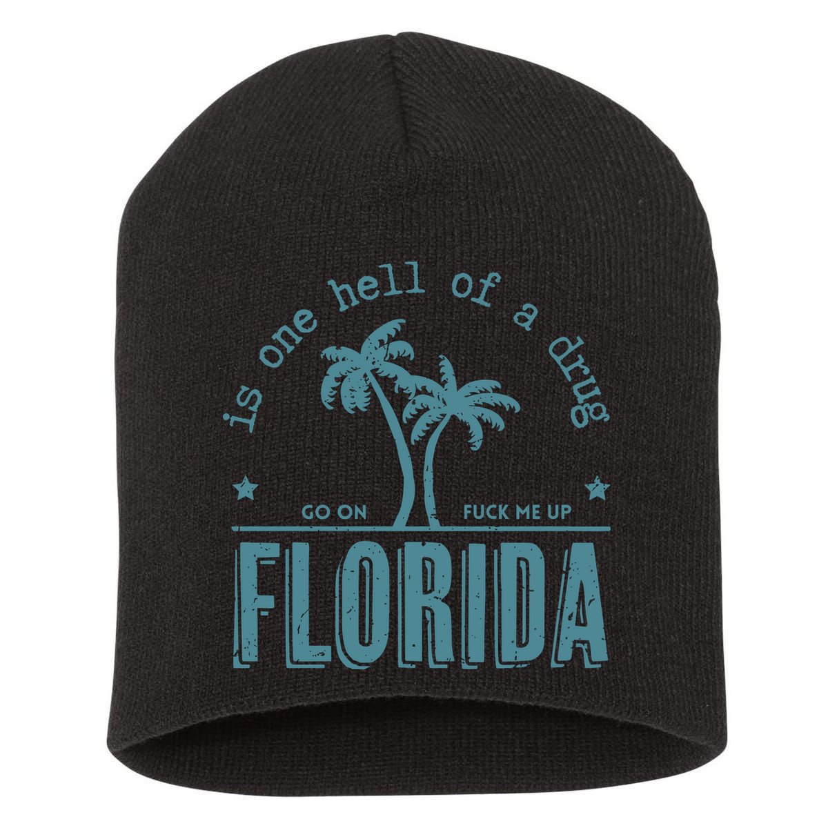 Florida Is One Hell Of A Drug Short Acrylic Beanie