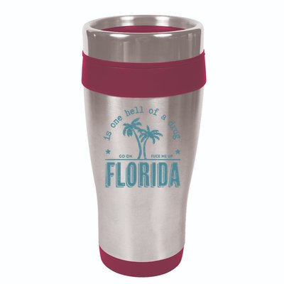 Florida Is One Hell Of A Drug 16oz Travel Tumbler