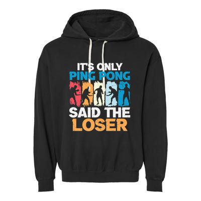 Funny Its Only Ping Pong Said The Loser Table Tennis Premium Garment-Dyed Fleece Hoodie