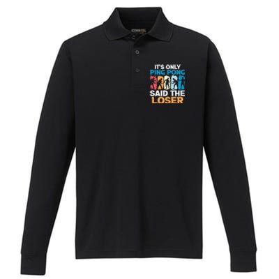 Funny Its Only Ping Pong Said The Loser Table Tennis Premium Performance Long Sleeve Polo